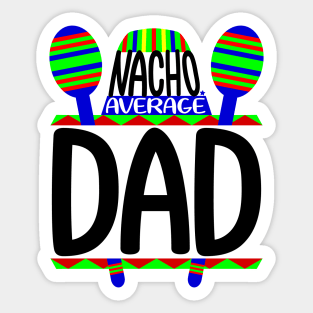 Nacho Average Dad Sticker